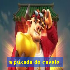 a puxada do cavalo